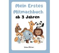Mein erstes Mitmachbuch: Tiere zählen, malen & sortieren Ab 3 Jahren