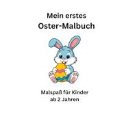 Mein erstes Oster-Malbuch: Für Kinder ab 2 Jahren