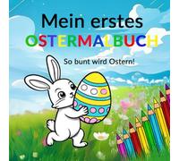 Mein erstes Ostermalbuch: So bunt wird Ostern!