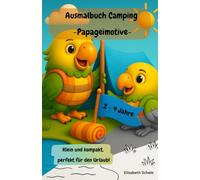 Mein erstes Papagei-Ausmalbuch To Go: Kleines Ausmalbuch für Kinder von 2-4 Jahren - handliches Format (ähnlich DIN A5), ideal für Urlaub, Camping & unterwegs