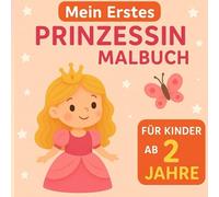 Mein erstes Prinzessinen Malbuch: Für Kinder ab 2 Jahre