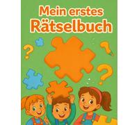 Mein erstes Rätselbuch - Rätselspaß für Kinder ab 4 Jahren!
