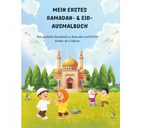 Mein erstes Ramadan- & Eid-Ausmalbuch: Das perfekte Geschenk zu Ramadan und Eid für Kinder ab 3 Jahren.