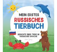 Mein erstes russisches Tierbuch: Gedichte über Tiere in russischer Sprache: Erfahren Sie mehr über Tiere mit Ihrem ersten russischen Buch. Ein ... der russischen Sprache für Kinder beiträgt.