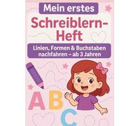 Mein erstes Schreiblern-Heft Linien, Formen & Buchstaben nachfahren - ab 3 Jahren (Mädchen-Version): Ein liebevoll gestaltetes Vorschul-Übungsbuch zum ... Linienführung, Rundungen & Alphabet