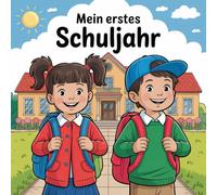 Mein erstes Schuljahr: Dein Erinnerungsbuch und Begleiter
