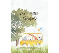 Mein erstes Schuljahr - Erinnerungsbuch - Kitaabschied, Einschulung, erstes Schuljahr & erste Freunde mit integriertem Freundebuch