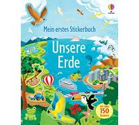 Mein erstes Stickerbuch: Unsere Erde: mit über 150 Stickern