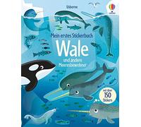 Mein erstes Stickerbuch: Wale und andere Meeresbewohner: mit über 150 Stickern