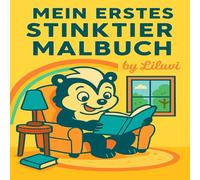 Mein erstes Stinktier-Malbuch: Ein liebevoll gestaltetes Malbuch mit niedlichen Stinktieren für Kinder von 3-6 Jahren