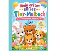 Mein erstes süßes Tiermalbuch: Einfache Ausmalbilder für Kinder ab 3 Jahren