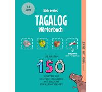 Mein erstes Tagalog Wörterbuch: Die ersten 150 Wörter auf Deutsch-Tagalog mit Bildern für kleine Genies