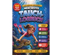 Mein erstes Tauch-Schnorchel Logbuch: Das interaktive Schnorchel-Abenteuerbuch mit Meerestier-Wissen, Rätseln, Ausmalbildern, Missionen, Sichtungslisten und Urkunde