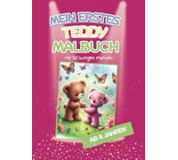 MEIN ERSTES TEDDY MALBUCH: mit 50 lustigen Motiven
