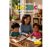 Mein erstes Tier-ABC zum Ausmalen: Erste Buchstaben
