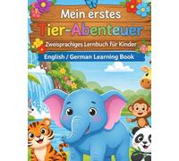 Mein erstes Tier-Abenteuer: Bilinguales Bilderbuch: Tiere auf Englisch und Deutsch entdecken