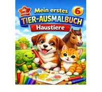 Mein erstes Tier-Ausmalbuch: Haustiere