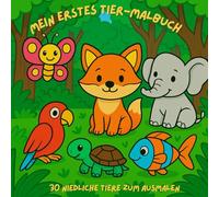Mein erstes Tier-Malbuch: 30 niedliche Tiere zum Ausmalen für Kleinkinder