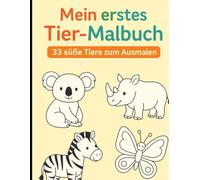 Mein erstes Tier-Malbuch!: 33 niedliche Tiere zum Ausmalen!