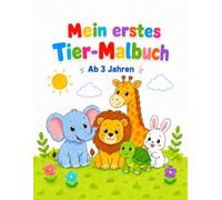Mein erstes Tier-Malbuch: Ab 3 Jahren