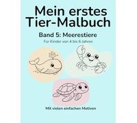 Mein erstes Tier-Malbuch: Band 5: Meerestiere