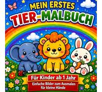 Mein erstes Tier-Malbuch: Für Kinder ab 1 Jahr - Einfache Bilder mit extra dicken Linien