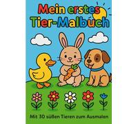 Mein erstes Tier-Malbuch: mit 30 süßen Tieren zum Ausmalen