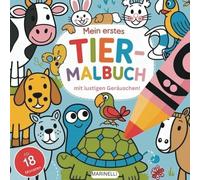 Mein erstes Tier-Malbuch: - mit lustigen Geräuschen!