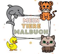 Mein erstes Tier Malbuch - Tiere und ihre Namen entdecken: Malspaß für kleine Tierfans - 28 Tiere mit Namen