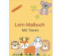 Mein erstes Tierbuch ab 4 Jahren - Lernen, Ausmalen & Ausschneiden: Tierische Aktivitäten für Kindergarten & Vorschule“: Süße Tiere zum Malen, ... Konzentration und Feinmotorik für Kinder“