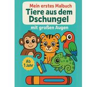 Mein erstes Tiermalbuch: Tiere aus dem Dschungel mit großen Augen