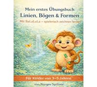 Mein erstes Übungsbuch Linien, Bögen & Formen: Mit BaLaLuLa spielerisch zeichnen lernen.