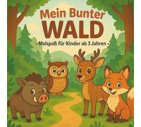 Mein erstes Waldtier-Malbuch: 50 niedliche Ausmalbilder mit Tieren aus dem Wald - Für Kinder ab 3 Jahren | Fördert Kreativität & Feinmotorik