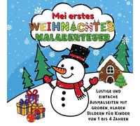 Mein erstes Weihnachts-Malabenteuer: Lustige und einfache Ausmalseiten mit großen, klaren Bildern für Kinder von 1 bis 4 Jahren