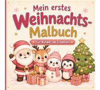 Mein erstes Weihnachts-Malbuch: Einfaches Weihnachts Ausmalbuch für Kinder ab 2 Jahren, große Motive mit dicken Linien, Weihnachtsmann, Rentier, ... und Jungen, erstes Malbuch für Kleinkinder