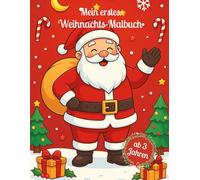 Mein erstes Weihnachts-Malbuch für Kinder: Einfache, süße Ausmalbilder ab 3 Jahren - ideal als Geschenk im Advent und zu Weihnachte.