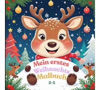 Mein erstes Weihnachts- Malbuch: für Kinder von 2-5 Jahren