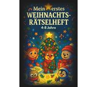 Mein erstes Weihnachts-Rätselheft 4-8 Jahre: Rätselheft Weihnachten für Kinder im Kindergarten, Vorschule und 1. Klasse - Weihnachten ohne Tablet, ... Beschäftigungsbuch für Kinder 4-8 Jahre