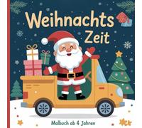 Mein erstes Weihnachtsmalbuch - Weihnachtenszeit Ausmalen für Kinder ab 4 Jahren