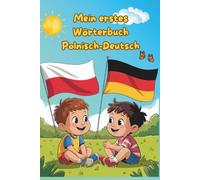 Mein erstes Wörterbuch - Polnisch/Deutsch: Bilderbuch und Sprachlernlexiko - sehen, verstehen, merken- über 300 Wörter für Kinder und Anfänger