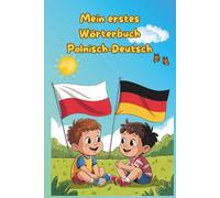Mein erstes Wörterbuch - Polnisch/Deutsch: Bilderbuch und Sprachlernlexiko - sehen, verstehen, merken- über 300 Wörter für Kinder und Anfänger