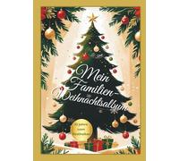 Mein Familien - Weihnachtsalbum: 10 Jahre Erinnerungen zum Fest der Liebe / zum ausfüllen und gestalten