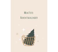 Mein Foto Adventskalender: Persönlicher Adventskalender zum Selbstgestalten und Verschenken für Kinder, Frauen und Männer. Platz für 24 persönliche ... Geschenkidee. Mehr Zeit statt Zeug.