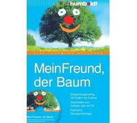 Mein Freund der Baum. Buch mit Audio-CD: Entspannungstraining mit Kindern ab 5 Jahren. Geschichten zum Vorlesen oder auf CD. Praktische Übungsanleitungen