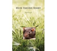 Mein Freund Robby: Freundschaft mit einer ganz besonderen Ratte