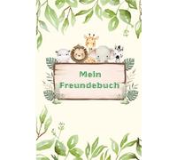 Mein Freundebuch: Erinnerungsalbum für Kindergarten, Einschulung & Grundschule