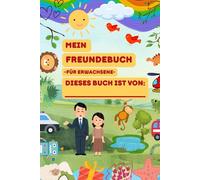 Mein Freundebuch für Erwachsene - lustige & persönliche Fragen für Freunde, Familie & Kollegen: als Geschenkidee zum Ausfüllen, Erinnern, Lachen und gemeinsame Momente festhalten