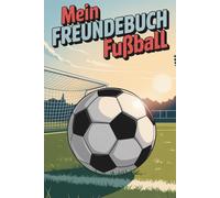 Mein Freundebuch für Kinder Fußball: mit coolen Fragen & Platz für deine Freunde