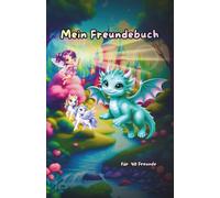 Mein Freundebuch - Magische Welt mit Drachen, Einhörnern, Zauberern & Co.: Platz für 40 Freunde