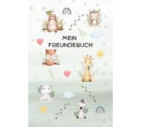 Mein Freundebuch: mit kreativen Seiten, Kindergarten, Schule, Erinnerung, Freundschaft, Geschenkidee, Boho, Tiere